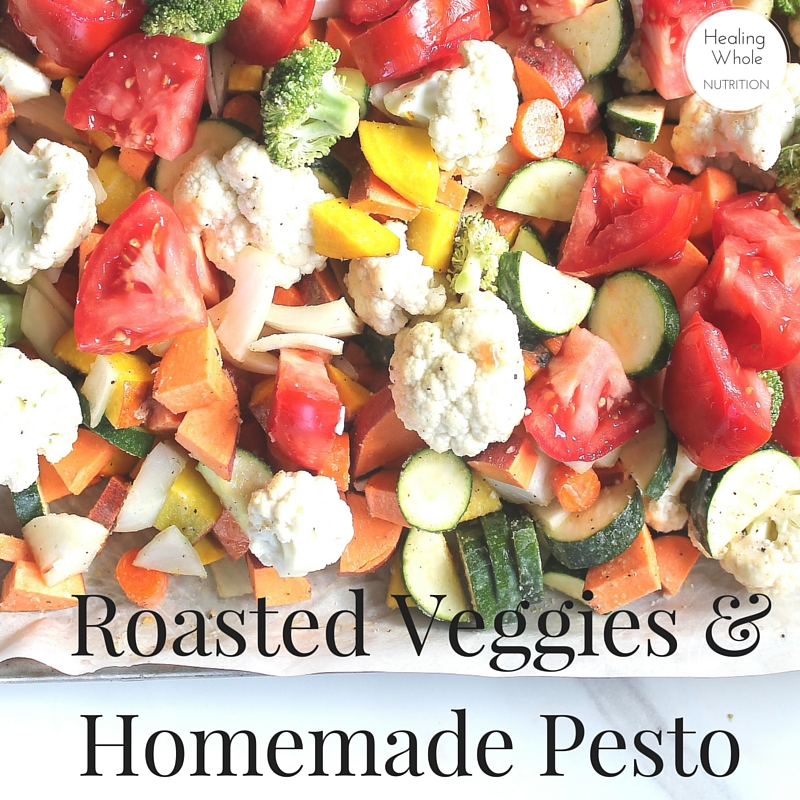 roasted veggies with homemade pesto - healing whole nutrition